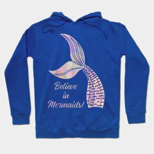 believe in mermaid Hoodie